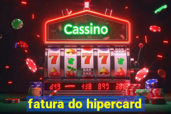 fatura do hipercard